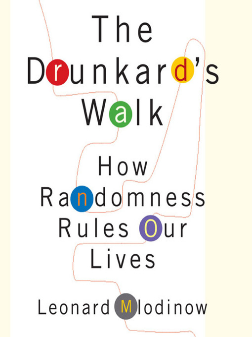 Title details for The Drunkard's Walk by Leonard Mlodinow - Available